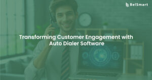 How Can Auto Dialer Software Transform Your Customer Engagement?