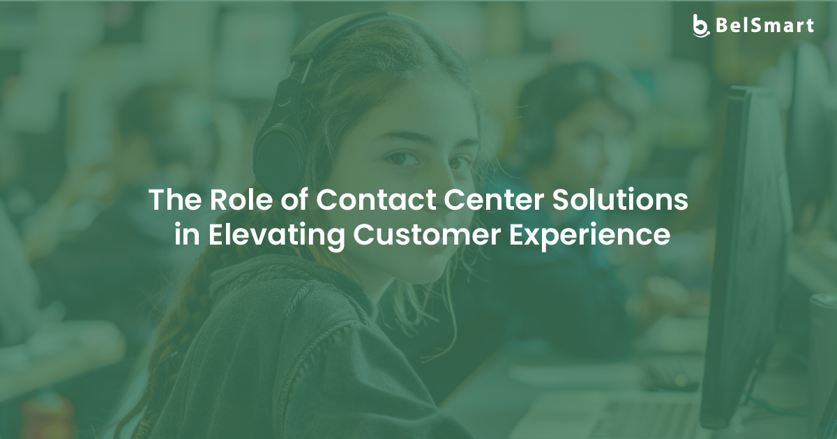 How Contact Center Solutions Transform Customer Experience