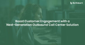 Enhance Customer Outreach with an Advanced Outbound Call Center Solution