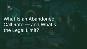 What Is an Abandoned Call Rate — and What’s the Legal Limit?